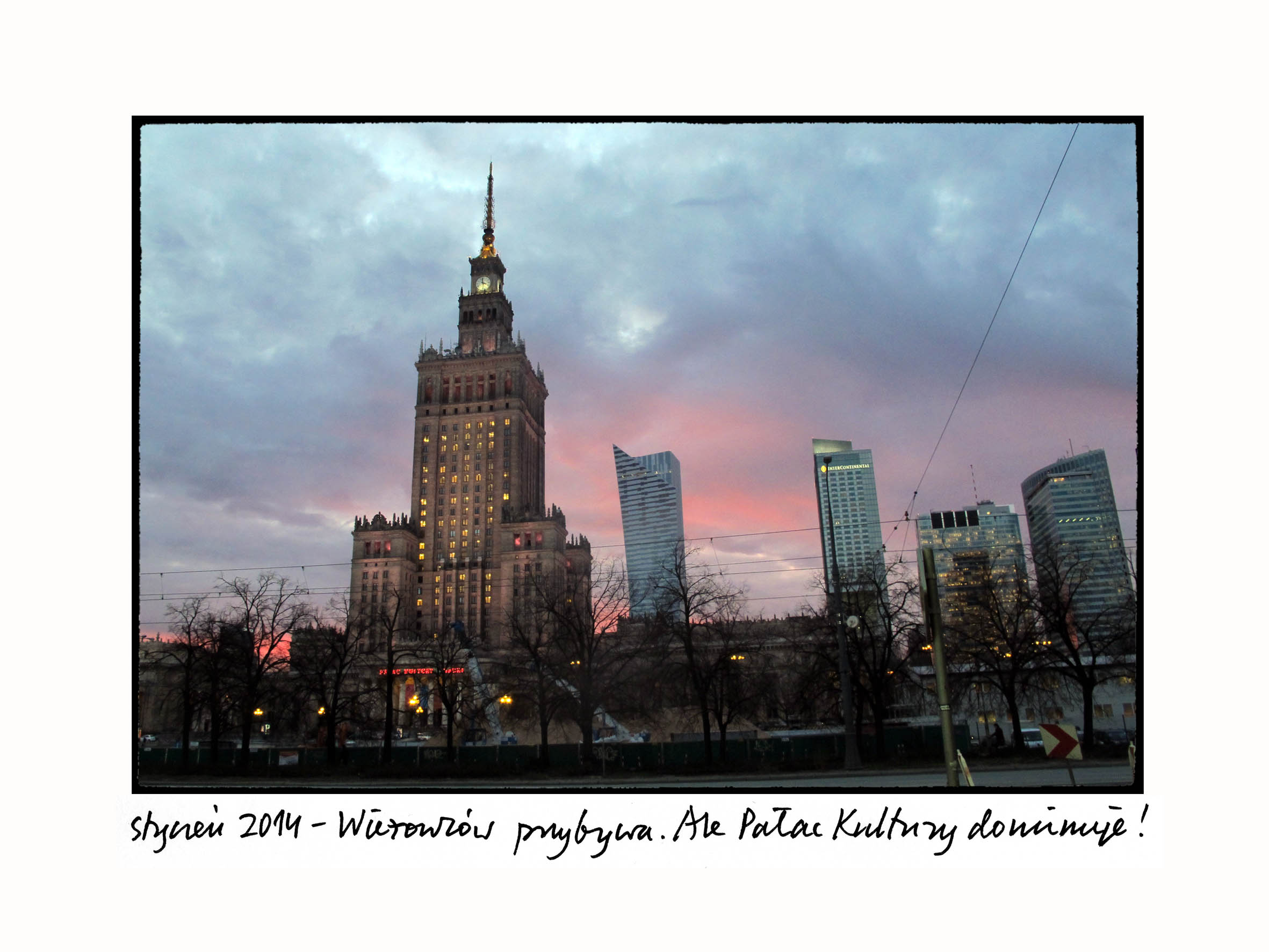 styczeń 2014 - Wieżowców przybywa. Ale Pałac
Kultury dominuje! / 2014 január - Egyre több felhőkarcoló.
De még a Kultúrpalota dominál!